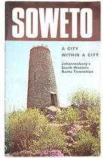 SOWETO A City Within A City Johannesburg's South Western Bantu Townships