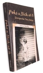 POKE A STICK AT IT Unexpected True Stories [SIGNED]