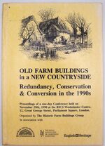 OLD FARM BUILDINGS IN A NEW COUNTRYSIDE  Redundancy, Conversion And Conservation In The 1990s