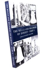 The Bells And Belfries Of Dorset - Part 1