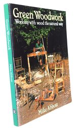 GREEN WOODWORK Working With Wood The Natural Way
