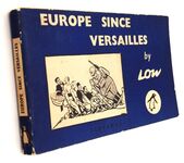 EUROPE SINCE VERSAILLES A History In One Hundred Cartoons With A Narrative Text