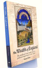THE WEALTH OF ENGLAND The Medieval Wool Trade And Its Political Importance 1100-1600