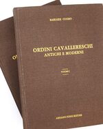 ORDINI CAVALLERESCHI ANTICHI E MODERNI Divisi Per Regioni Con Documenti Ufficiali [Two Volume Set]