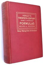 Henley's Twentieth Century Formulas, Recipes And Processes