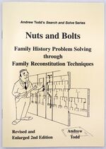 NUTS AND BOLTS Family History Problem Solving Through Family Reconstitution Techniques 
