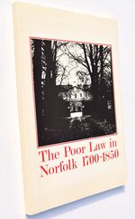 THE POOR LAW IN NORFOLK 1700-1850 A Collection Of Source Material