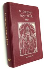 ST GREGORY'S PRAYER BOOK A Primer Of Catholic Devotions From The English Patrimony