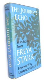 THE JOURNEY'S ECHO Selections From Freya Stark