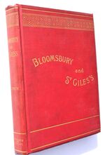 BLOOMSBURY AND ST GILES'S: Past And Present; With Historical And Antiquarian Notices Of The Vicinity
