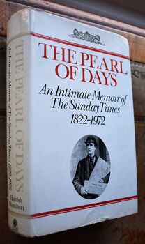 THE PEARL OF DAYS An Intimate Memoir of The Sunday Times 1822-1972