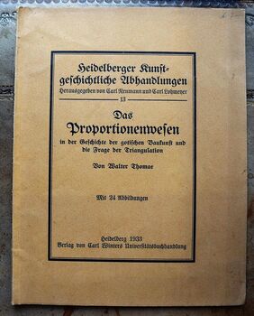 Das Proportionenwesen in der Geschichte der gotischen Baukunst und die Frage der Triangulation