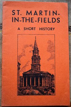 ST MARTIN-IN-THE-FIELDS A Short History