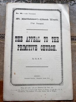 St. Bartholomew's Church Tracts - The Appeal To The Primitive Church