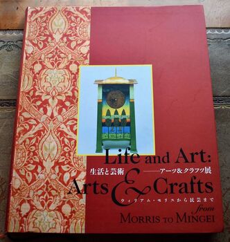 Life And Art: Arts & Crafts from Morris to Mingei