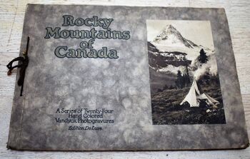 Rocky Mountains Of Canada: A Series Of Twenty-Four Hand Colored Vandyck Photogravures Edition De Luxe
