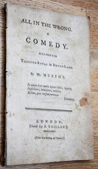 ALL IN THE WRONG A Comedy as it is Acted at the Theatre-Royal in Drury-Lane