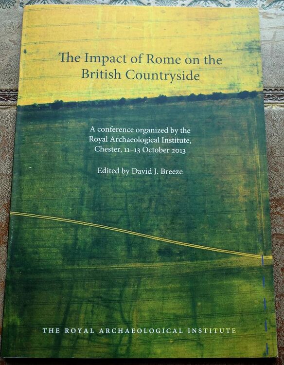 The Impact of Rome on the British Countryside: A Conference Organized by the Royal Archaeological Institute, Chester, 11-13 October 2013