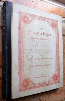 THE ORPHAN OF PIMLICO A Moral Tale Of Belgravian Life And Other Sketches, Fragments & Drawings