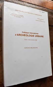 Colloque International d'Archéologie Urbaine - Tours, 17-20 Novembre 1980