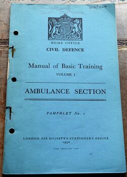 HOME OFFICE CIVIL DEFENCE MANUAL OF BASIC TRAINING Volume I Ambulance Section