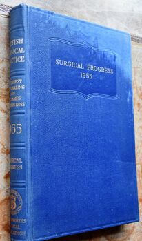 BRITISH SURGICAL PRACTICE Surgical Progress 1955