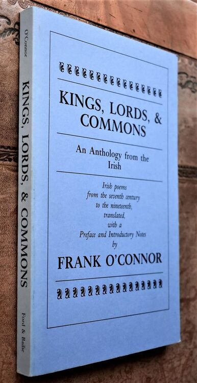 Kings, Lords & Commons: An Anthology from the Irish : Irish Poems from the Seventh Century to the Nineteenth