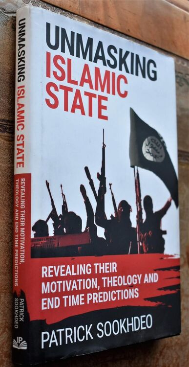Unmasking Islamic State : Revealing their Motivation, Theology and End Time Predictions
