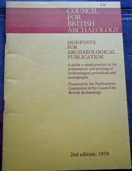 Signposts for Archaeological Publication: A Guide to Good Practice in the Presentation and Printing of Archaeological Periodicals and Monographs