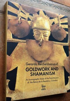 Goldwork and Shamanism: An Iconographic Study of the Gold Museum of the Banco de la Republica, Colombia