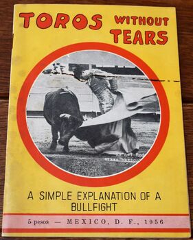 TOROS WITHOUT TEARS A Simple Explanation Of A Bullfight