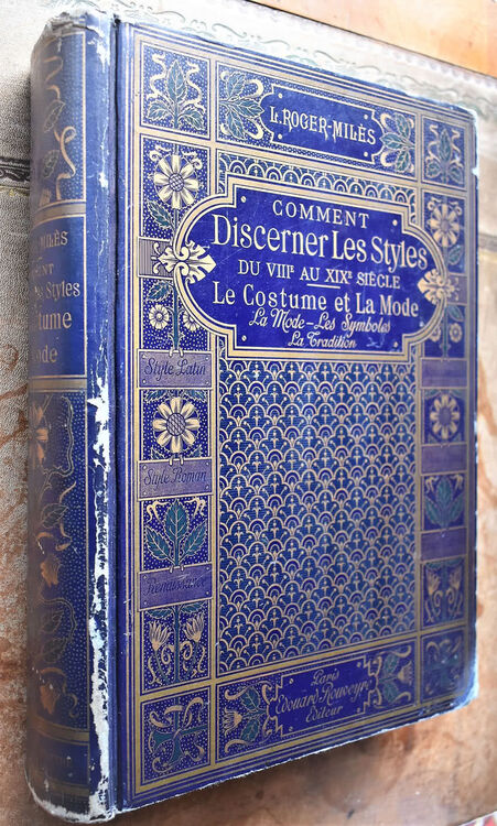 COMMENT DISCERNER LES STYLES DU VIIIe AU XIXe SIECLE Histoire - Philosophie - Document Dans Le Costume Et La Mode. La Mode - Les Symboles - La Tradition
