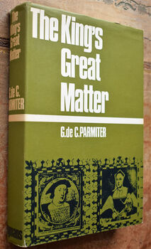THE KING'S GREAT MATTER A Study Of Anglo-Papal Relations 1527-1534 [SIGNED]
