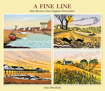 A FINE LINE Rob Barnes East Anglian Printmaker