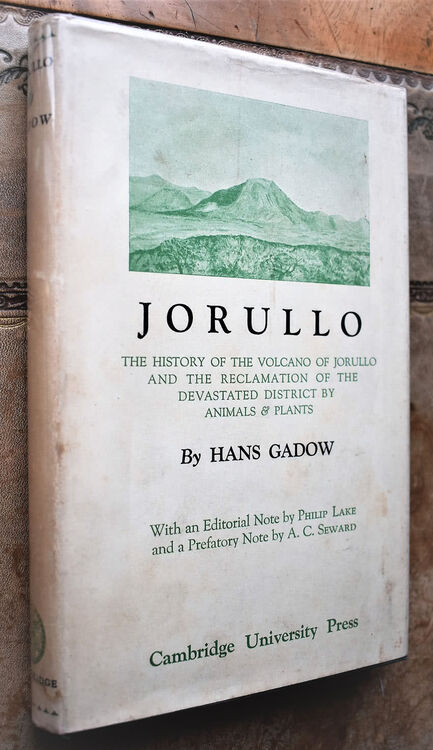 JORULLO The History Of The Volcano Of Jorullo And The Reclamation Of The Devastated District By Animals And Plants