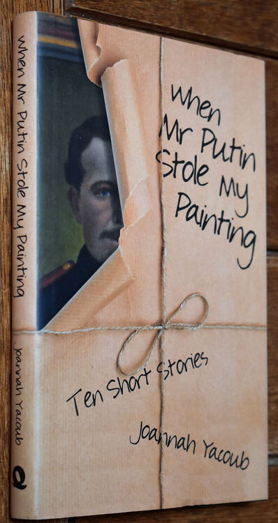 WHEN MR PUTIN STOLE MY PAINTING Ten Short Stories [SIGNED]