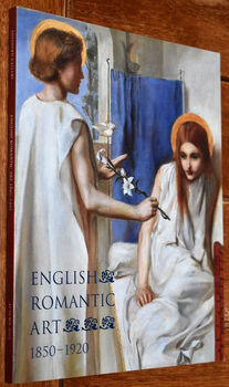 ENGLISH ROMANTIC ART 1850-1920 Pre-Raphaelites, Academics, & Symbolists