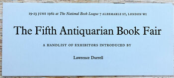 THE FIFTH ANTIQUARIAN BOOK FAIR A Handlist Of Exhibitors Introduced By Lawrence Durrell