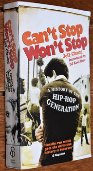 CAN'T STOP WON'T STOP A History Of The Hip-Hop Generation