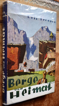 BERGE UND HEIMAT Das Buch von den Bergen und ihren Menschen