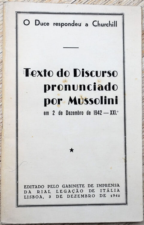 O DUCE RESPONDEU A CHURCHILL Texto do Discurso pronunciado por Mussolini am 2 de Dezembro de 1942-XXI