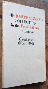 THE JOSEPH CONRAD COLLECTION In The Polish Library In London Catalogue (Nos.1-399)