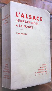 L'Alsace Depuis Son Retour A La France [Tome Premier]