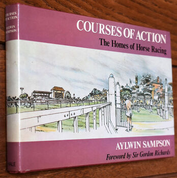 COURSES OF ACTION The Homes Of Horse Racing