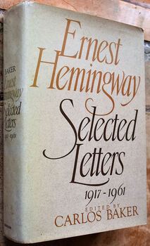 ERNEST HEMINGWAY Selected Letters 1917-1961