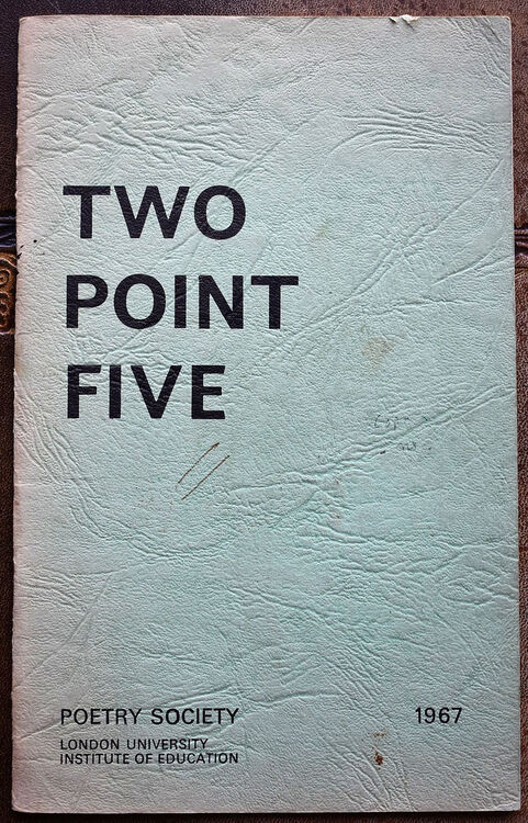 TWO POINT FIVE 26 Poems Published By The Poetry Society London University Institute Of Education