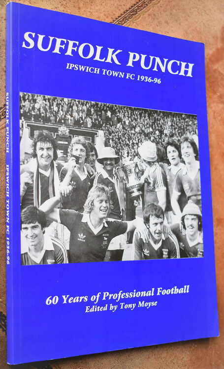 SUFFOLK PUNCH Ipswich Town FC 1936-96 60 Years Of Professional Football
