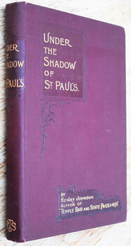 UNDER THE SHADOW OF ST PAUL'S A Page From The History Of London