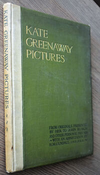 KATE GREENAWAY PICTURES From Originals Presented By Her To John Ruskin And Other Personal Friends (Hitherto Unpublished) With An Appreciation By H M Cundall