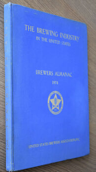 The Brewing Industry In The United States Brewers Almanac 1974